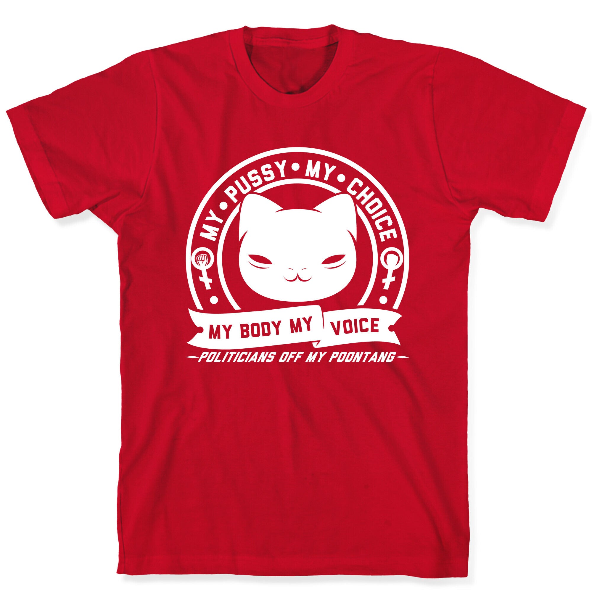 My Pussy My Choice T-Shirt